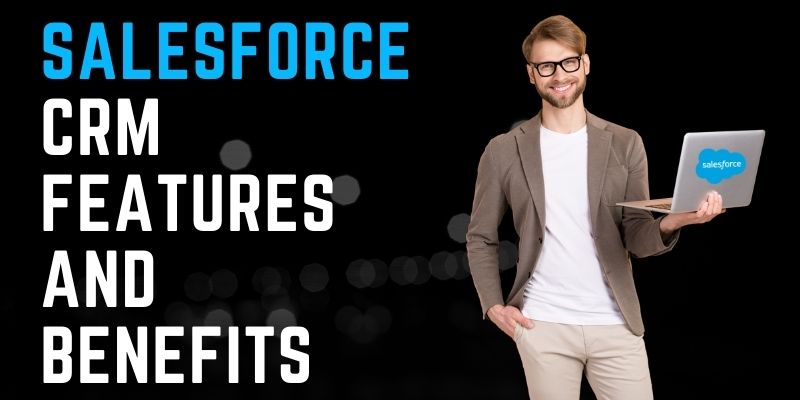 Salesforce Features and Benefits