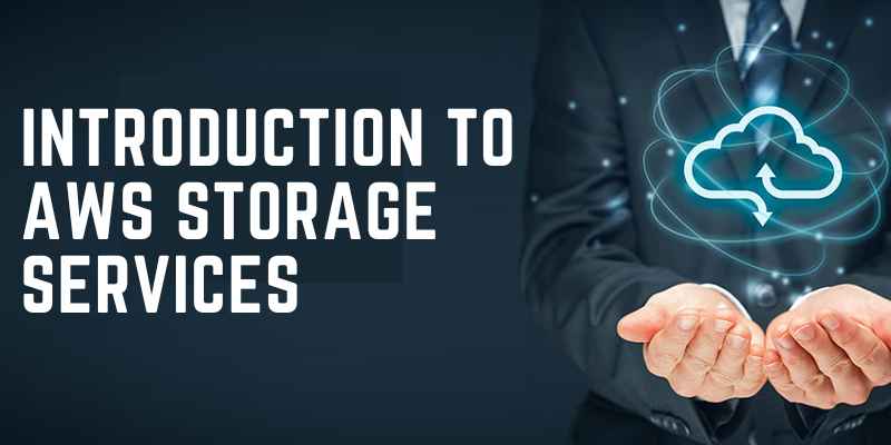 Introduction To AWS Storage Services