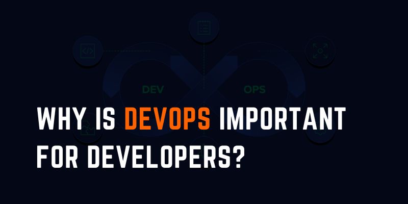 Why is DevOps Important for Developers?
