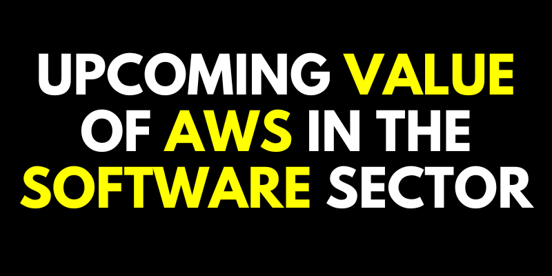 Upcoming value of AWS in the Software Sector